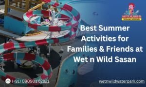 Summer Activities for Families & Friends at Wet n Wild